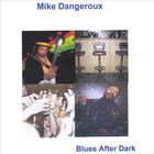Mike Dangeroux - Blues After Dark