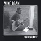 MIKE DEAN - Hours Later