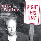 Mike Farley - Right This Time