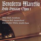 Mike Hall - Benedetto Marcello Solo Sonatas Opus 1