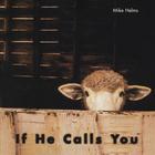 Mike Helms - If He Calls You