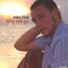 Mike Hirst - Who Will Go