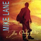 Mike Lane - The Only One