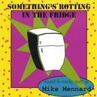 Mike Mennard - Something's Rotting in the Fridge