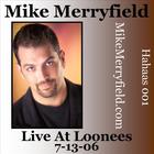 Mike Merryfield - Live At Loonees 7-13-06