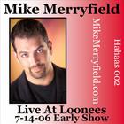 Mike Merryfield - Live At Loonees 7-14-06 Early Show