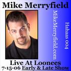 Mike Merryfield - Live At Loonees 7-15-06 Early & Late Show
