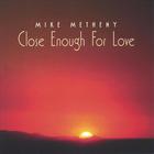 Mike Metheny - Close Enough for Love