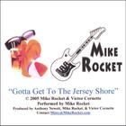 Mike Rocket - Gotta Get To The Jersey Shore