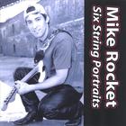 Mike Rocket - Six String Portraits