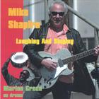 Mike Shapiro - Laughing And Singing