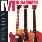 Mike Smiarowski - Fusion