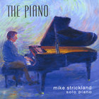Mike Strickland - The Piano