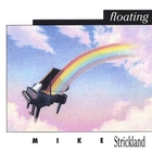 Mike Strickland - Floating