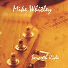 Mike Whitley - Smooth Ride