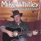 Mike Whitley - Country Over Easy
