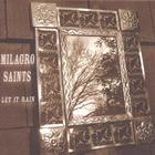 Milagro Saints - Let It Rain