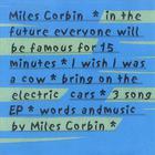 Miles Corbin - In The Future Everyone Will Be Famous For 15 Minutes
