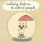 Nobody Listens to Silent People