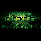 Milk Inc. - Blackout