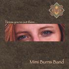 Mimi Burns Band - I Know You're Out There