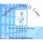 Minister Juan D. Lane - Can God Depend On You