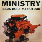 Ministry - Jesus Built My Hotrod (MCD)