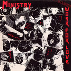 Ministry - Work For Love (EP) (Vinyl)