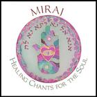 MIRAJ - Healing Chants for the Soul