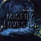 Misery Loves Co. - Not Like Them