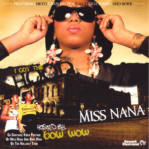 I GOT THE HOOD(Hosted by BOW WOW ) ( cd contains live video footage of Nana and Bow Wow on Tour)