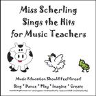 Miss Scherling - Miss Scherling Sings the Hits for Music Teachers