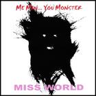 Miss World - Me Man... You Monster