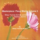 Missy Thomas-Schmit - Masterpiece: Piano Works Volume 2