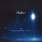 Missy Thomas-Schmit - Vision