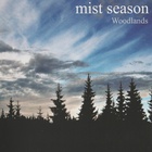 Mist Season - Woodlands