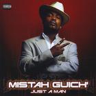 Mistah Guich' - Just A Man