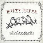 Misty River - Stories