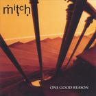 Mitch - One Good Reason