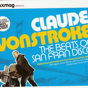 Mixmag Presents-Claude Vonstroke the Beats of San Fran Disco