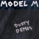 MODEL M - Dusty Demo Tracks