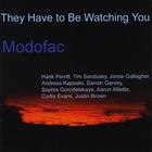 Modofac - They Have to Be Watching You