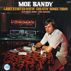 Moe Bandy - I Just Started Hatin' Cheatin' Songs Today (Vinyl)