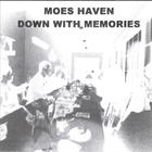 Moes Haven - Down With Memories