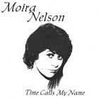 Moira Nelson - Time Calls My Name