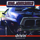MojoMama - Drivin'