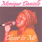 Monique Danielle - Closer to Me