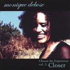 Monique DeBose - Choose the Experience, vol. 2: Closer
