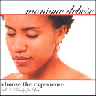 Monique DeBose - Choose The Experience, Vol 1: Ready For Love