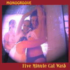 Monogroove - Five Minute Cat Wash